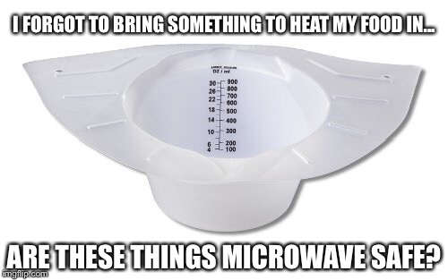 Pulling it out of my hat | I FORGOT TO BRING SOMETHING TO HEAT MY FOOD IN... ARE THESE THINGS MICROWAVE SAFE? | image tagged in medical,humor memes | made w/ Imgflip meme maker