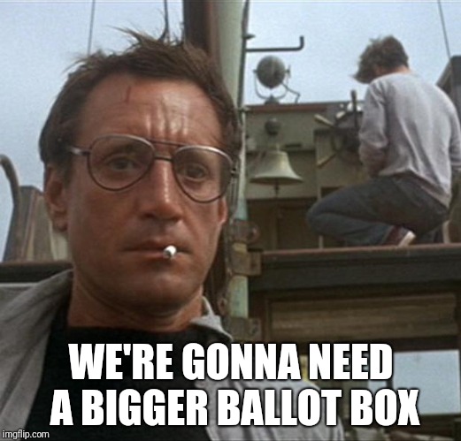 Early voter turnout is tremendous | WE'RE GONNA NEED A BIGGER BALLOT BOX | image tagged in jaws,voting,voting ballot | made w/ Imgflip meme maker