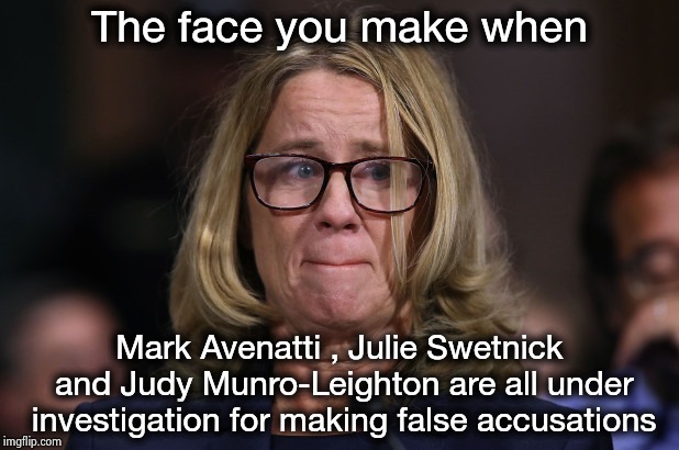 Aren't we forgetting someone ? | The face you make when; Mark Avenatti , Julie Swetnick and Judy Munro-Leighton are all under investigation for making false accusations | image tagged in christine blasey ford,false,dr evil laser,lives matter,destruction,payback | made w/ Imgflip meme maker