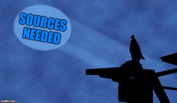 batman signal | SOURCES NEEDED | image tagged in batman signal | made w/ Imgflip meme maker