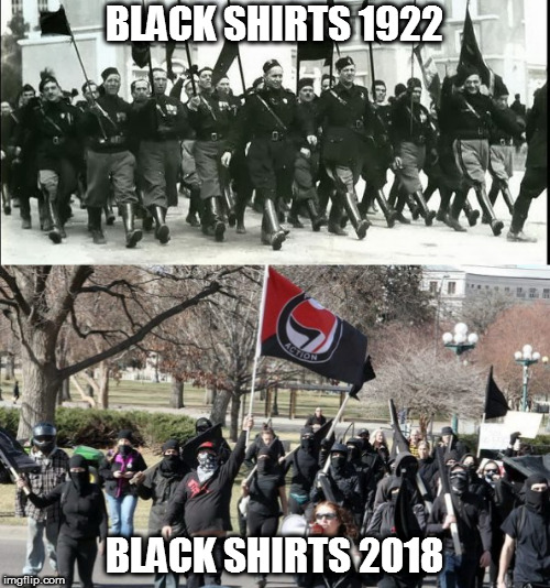 Alerta, Alerta Antifascista | BLACK SHIRTS 1922; BLACK SHIRTS 2018 | image tagged in politics | made w/ Imgflip meme maker