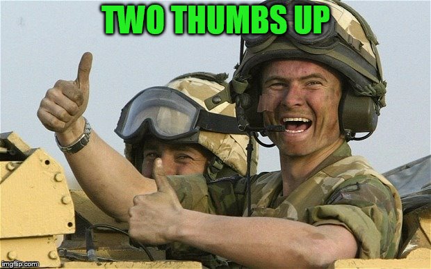 TWO THUMBS UP | made w/ Imgflip meme maker