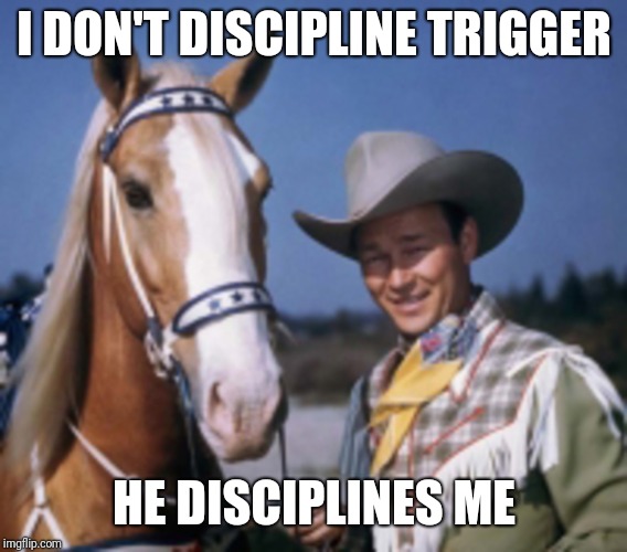 I DON'T DISCIPLINE TRIGGER HE DISCIPLINES ME | made w/ Imgflip meme maker