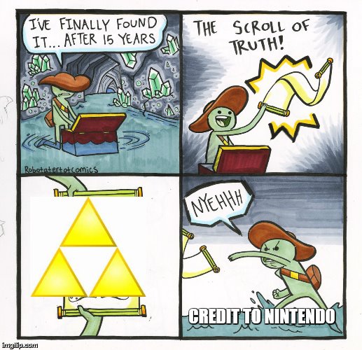The Scroll Of Truth | CREDIT TO NINTENDO | image tagged in memes,the scroll of truth | made w/ Imgflip meme maker