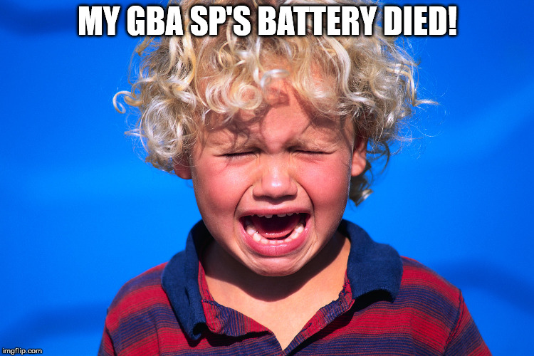 Funny Crying little boy | MY GBA SP'S BATTERY DIED! | image tagged in funny crying little boy | made w/ Imgflip meme maker
