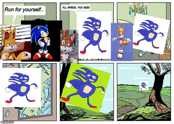 HYPER SONIC | I'LL SPEED, YOU SEE! Run for yourself.. | image tagged in running dad,sanic,sonic the hedgehog,sonic | made w/ Imgflip meme maker