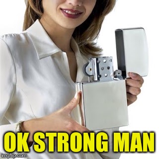 OK STRONG MAN | made w/ Imgflip meme maker