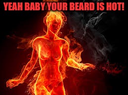 YEAH BABY YOUR BEARD IS HOT! | made w/ Imgflip meme maker