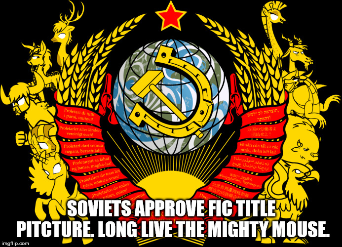SOVIETS APPROVE FIC TITLE PITCTURE. LONG LIVE THE MIGHTY MOUSE. | made w/ Imgflip meme maker