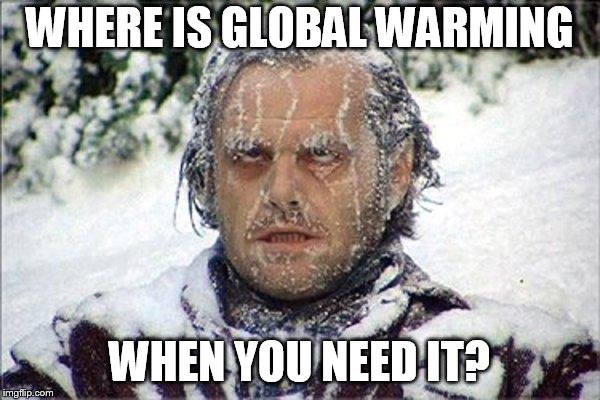 frozen jack | WHERE IS GLOBAL WARMING; WHEN YOU NEED IT? | image tagged in frozen jack | made w/ Imgflip meme maker