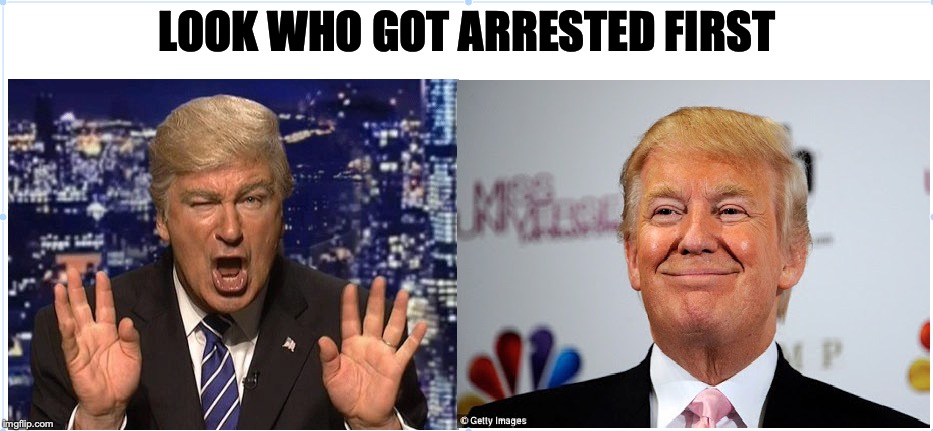 The Winner | LOOK WHO GOT ARRESTED FIRST | image tagged in alec baldwin,donald trump,arrested | made w/ Imgflip meme maker