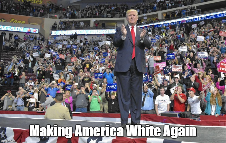 Making America White Again | made w/ Imgflip meme maker