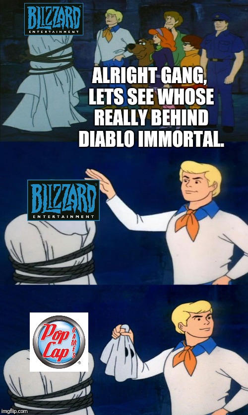 Scooby Doo The Ghost | ALRIGHT GANG, LETS SEE WHOSE REALLY BEHIND DIABLO IMMORTAL. | image tagged in scooby doo the ghost,blizzard entertainment | made w/ Imgflip meme maker
