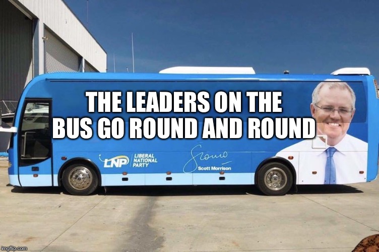THE LEADERS ON THE BUS GO ROUND AND ROUND | image tagged in the leaders on the bus go round and round,scumbag | made w/ Imgflip meme maker