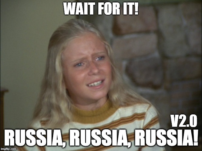 WAIT FOR IT! V2.0 | image tagged in russia russia russia | made w/ Imgflip meme maker