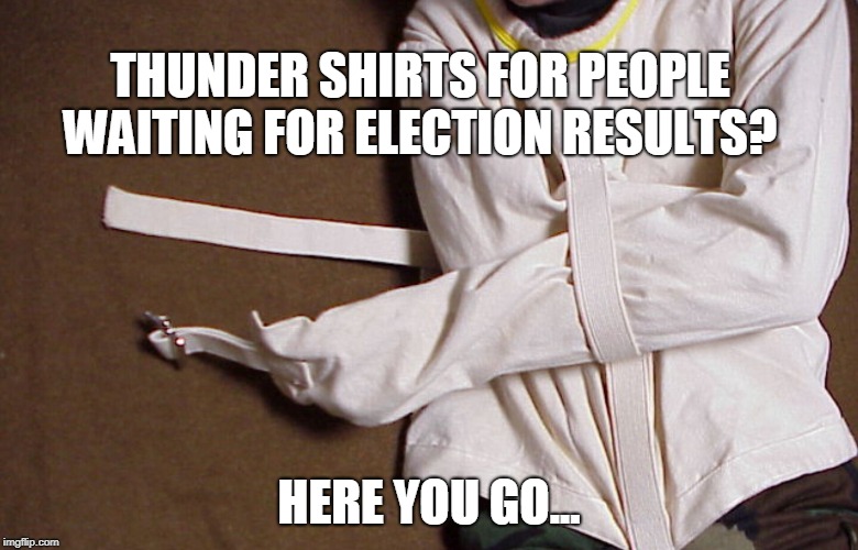 Straight Jacket | THUNDER SHIRTS FOR PEOPLE WAITING FOR ELECTION RESULTS? HERE YOU GO... | image tagged in straight jacket | made w/ Imgflip meme maker