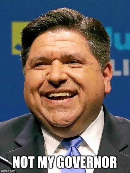 J.B. Pritzker | NOT MY GOVERNOR | image tagged in jb pritzker | made w/ Imgflip meme maker