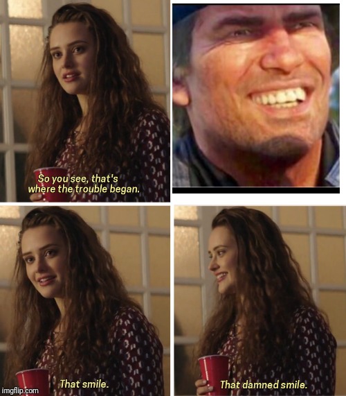 That Damn Smile | image tagged in that damn smile | made w/ Imgflip meme maker