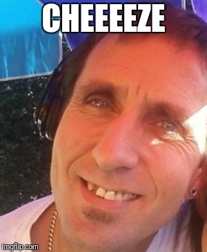 Alan Slomchinski | CHEEEEZE | image tagged in alan slomchinski | made w/ Imgflip meme maker