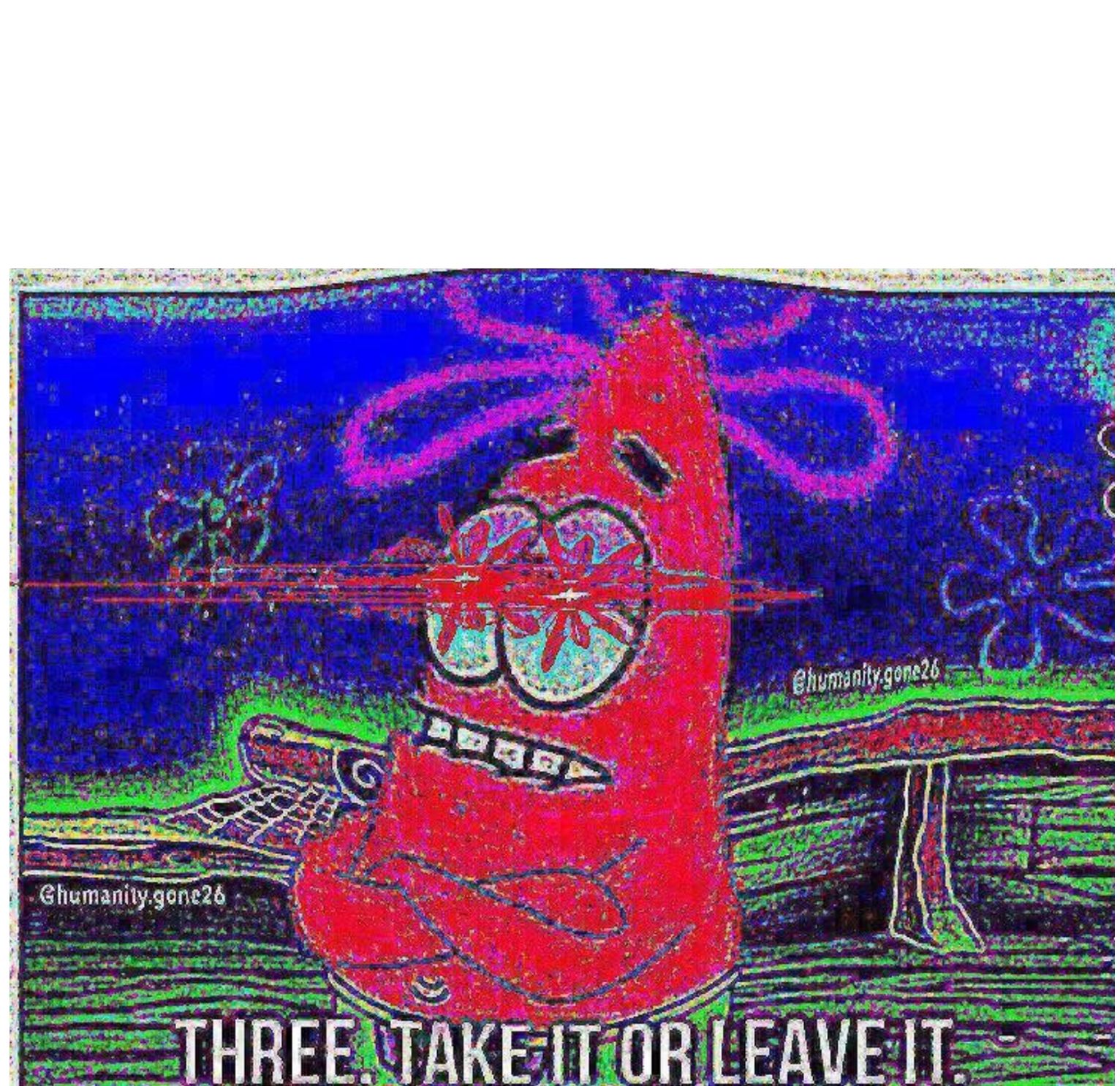 High Quality Patrick Take it or leave it Blank Meme Template