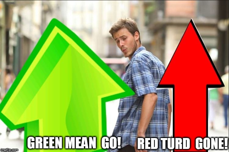 GREEN MEAN  GO! RED TURD  GONE! | made w/ Imgflip meme maker