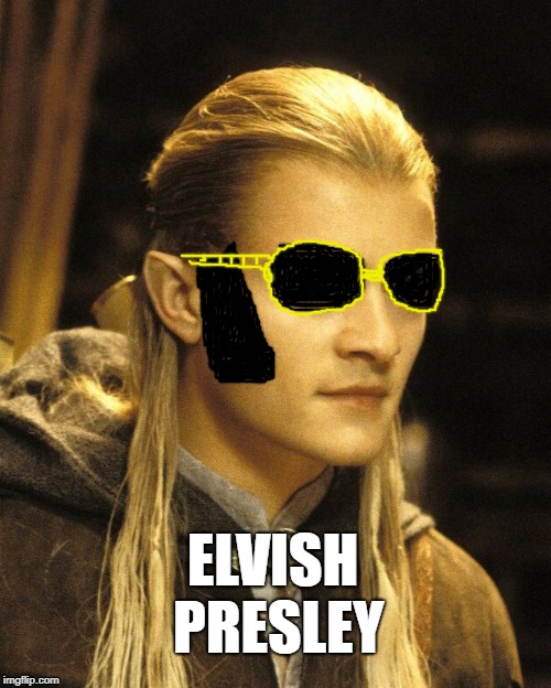 Elvish Presley | ELVISH PRESLEY | image tagged in elf | made w/ Imgflip meme maker