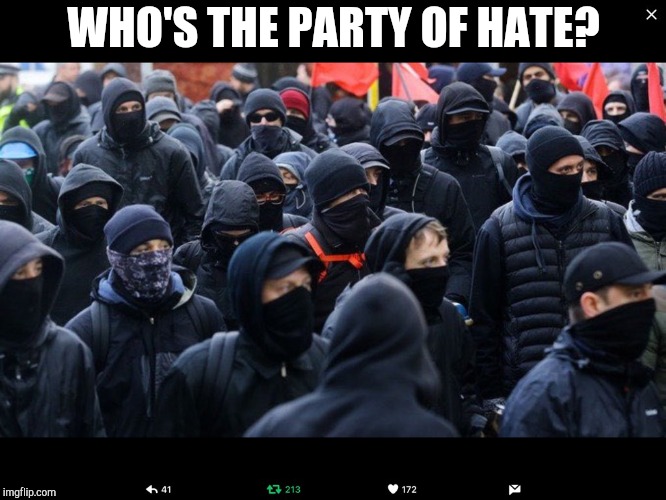 Antifa | WHO'S THE PARTY OF HATE? | image tagged in antifa | made w/ Imgflip meme maker