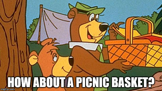 Yogi Picnic | HOW ABOUT A PICNIC BASKET? | image tagged in yogi picnic | made w/ Imgflip meme maker