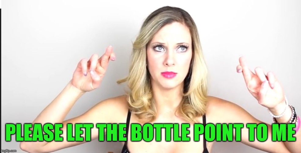 nicole's crossed fingers | PLEASE LET THE BOTTLE POINT TO ME | image tagged in nicole's crossed fingers | made w/ Imgflip meme maker