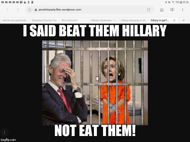 If that bastard wins, We will all Hang | I SAID BEAT THEM HILLARY; NOT EAT THEM! | image tagged in if that bastard wins we will all hang | made w/ Imgflip meme maker