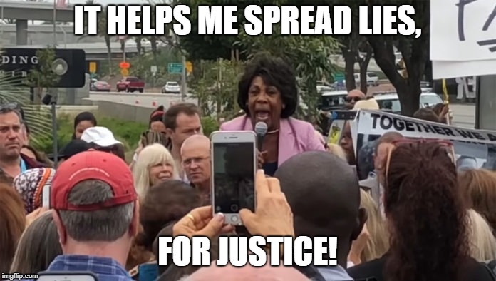 Maxine | IT HELPS ME SPREAD LIES, FOR JUSTICE! | image tagged in maxine | made w/ Imgflip meme maker