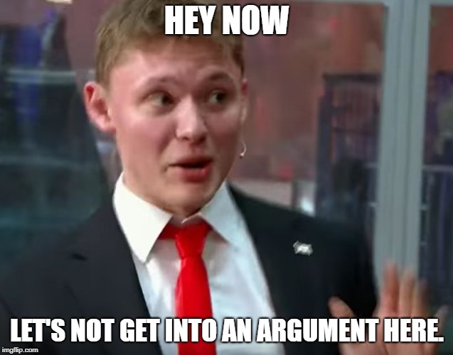 Donald Thump tries to keep the peace | HEY NOW; LET'S NOT GET INTO AN ARGUMENT HERE. | image tagged in donald thump,argument,keep the peace,robot wars,james davies | made w/ Imgflip meme maker