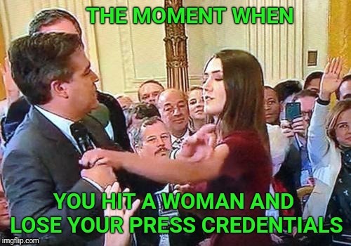 Jim Acosta hits a woman. Nov 7 2018 #metoo | image tagged in metoo,cnn,cnn fake news,biased media | made w/ Imgflip meme maker