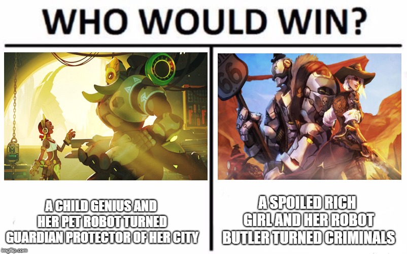 Who Would Win? | A CHILD GENIUS AND HER PET ROBOT TURNED GUARDIAN PROTECTOR OF HER CITY; A SPOILED RICH GIRL AND HER ROBOT BUTLER TURNED CRIMINALS | image tagged in memes,who would win | made w/ Imgflip meme maker