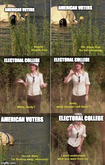 AMERICAN VOTERS; AMERICAN VOTERS; ELECTORAL COLLEGE; ELECTORAL COLLEGE; ELECTORAL COLLEGE; AMERICAN VOTERS | image tagged in election 2016,electoral college,the office,andy sumo | made w/ Imgflip meme maker