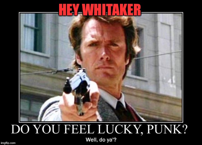 Clint Eastwood Dirty Harry Do You Feel Lucky Punk Imgflip