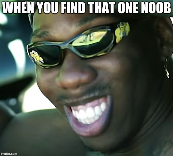 When you win a fortnite game | WHEN YOU FIND THAT ONE NOOB | image tagged in when you win a fortnite game | made w/ Imgflip meme maker