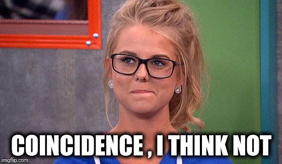 Nicole 's thinking | COINCIDENCE , I THINK NOT | image tagged in nicole 's thinking | made w/ Imgflip meme maker