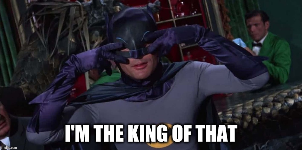 Bat-Dance | I'M THE KING OF THAT | image tagged in bat-dance | made w/ Imgflip meme maker