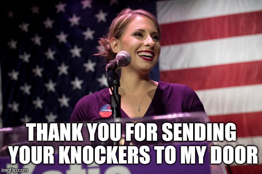 Katie Hill's knockers | THANK YOU FOR SENDING YOUR KNOCKERS TO MY DOOR | image tagged in katie hill,katie hill knockers,california,katie hill meme,katie hill jimmy kimmel,memes | made w/ Imgflip meme maker