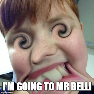 Jack Vye, God | I'M GOING TO MR BELLI | image tagged in memes | made w/ Imgflip meme maker