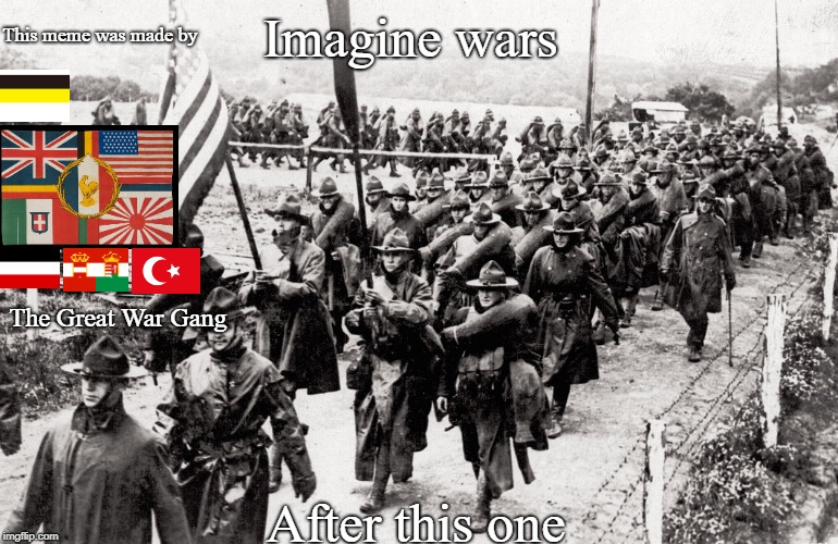 100 years, it feels like yesterday it was 75 years after Pearl Harbor. | Imagine wars; This meme was made by; The Great War Gang; After this one | image tagged in ww1,world war 1,100,peace | made w/ Imgflip meme maker