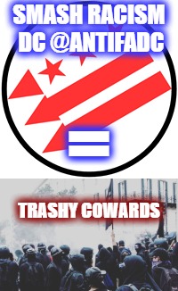 ANTIFA COWARDS | SMASH RACISM DC
@ANTIFADC; =; TRASHY COWARDS | image tagged in antifa,cowards,trash,harassment,losers,tucker carlson | made w/ Imgflip meme maker