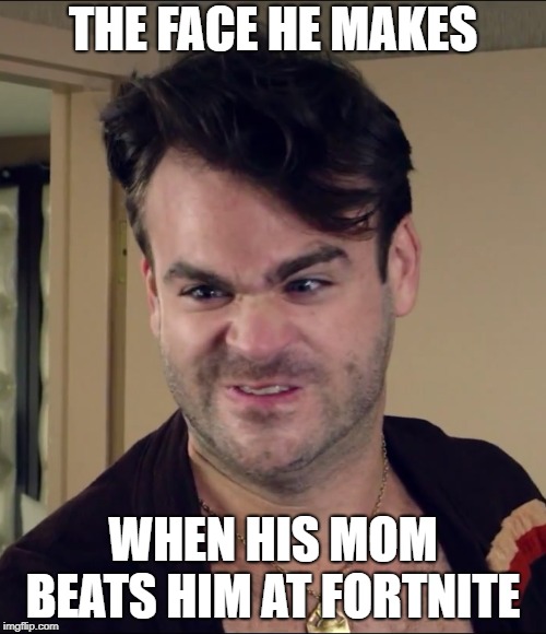 WHY MOM? | THE FACE HE MAKES; WHEN HIS MOM BEATS HIM AT FORTNITE | image tagged in get rekt boi lol | made w/ Imgflip meme maker