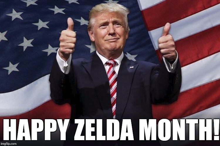 HAPPY ZELDA MONTH! | made w/ Imgflip meme maker