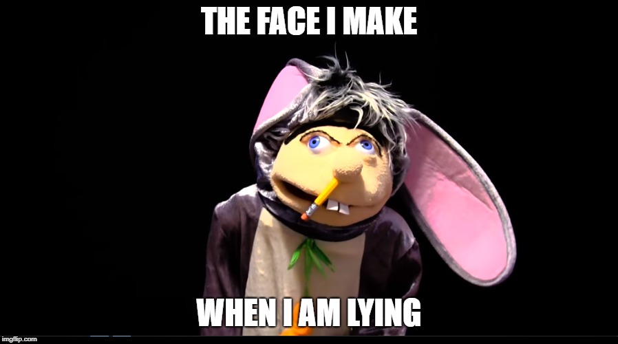 IM LYING | THE FACE I MAKE; WHEN I AM LYING | image tagged in jeffy,triggered jeffy,supermariologan | made w/ Imgflip meme maker