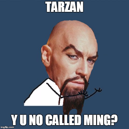 TARZAN Y U NO CALLED MING? | made w/ Imgflip meme maker