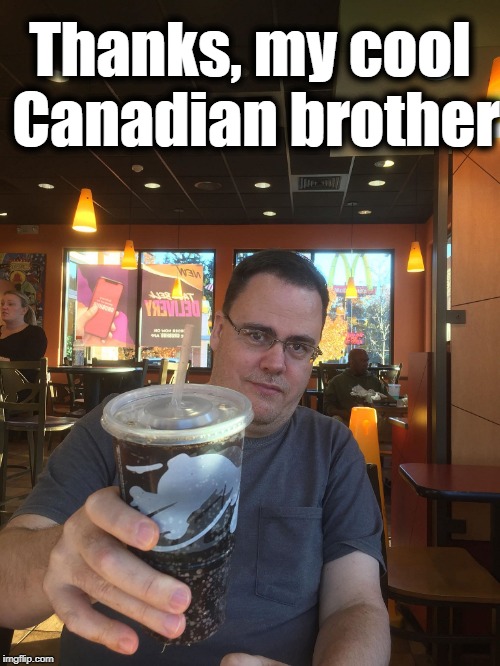 toast | Thanks, my cool Canadian brother | image tagged in toast | made w/ Imgflip meme maker