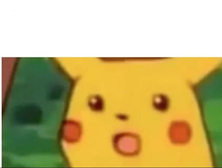 High Quality Surprised Pikachu Blank Meme Template