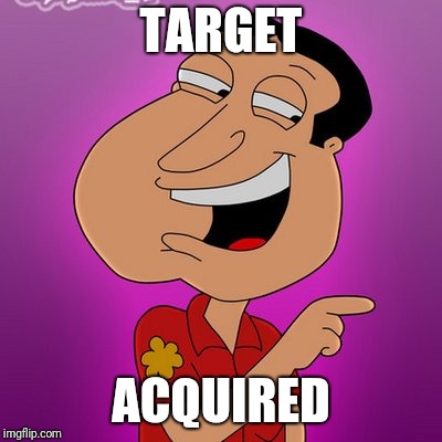 TARGET ACQUIRED | made w/ Imgflip meme maker